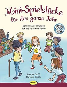 Mini-Spielstücke für das ganze Jahr: Schnelle Aufführungen für alle Feste und Feiern