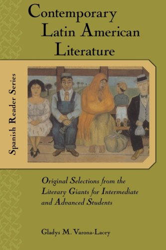 Contemporary Latin American Literature: Original Selections from the Literary Giants for Intermediate and Advanced Students (Ntc's Spanish Readers Series)