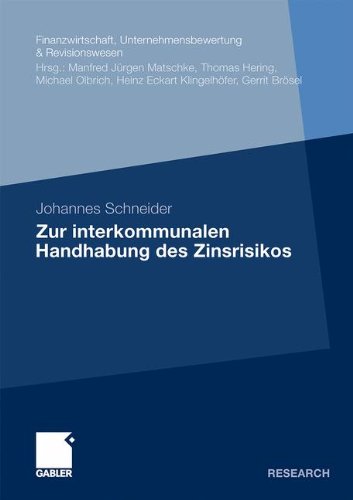 Zur interkommunalen Handhabung des Zinsrisikos (Finanzwirtschaft, Unternehmensbewertung & Revisionswesen)