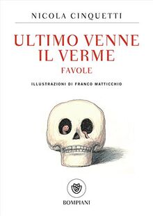 Ultimo venne il verme. Favole