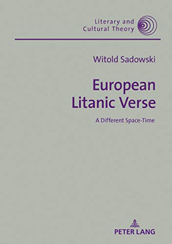 European Litanic Verse: A Different Space-Time (Literary and Cultural Theory)