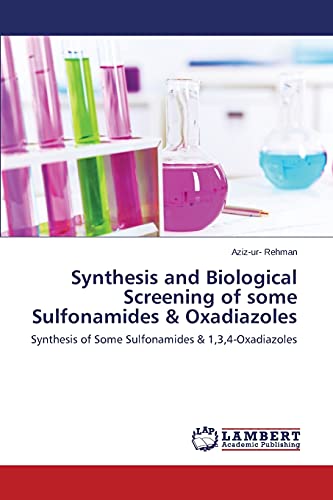 Synthesis and Biological Screening of some Sulfonamides & Oxadiazoles: Synthesis of Some Sulfonamides & 1,3,4-Oxadiazoles