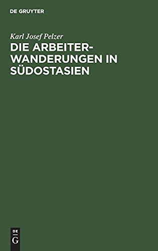 Die Arbeiterwanderungen in Südostasien: Eine wirtschafts- und bevölkerungsgeographische Untersuchung