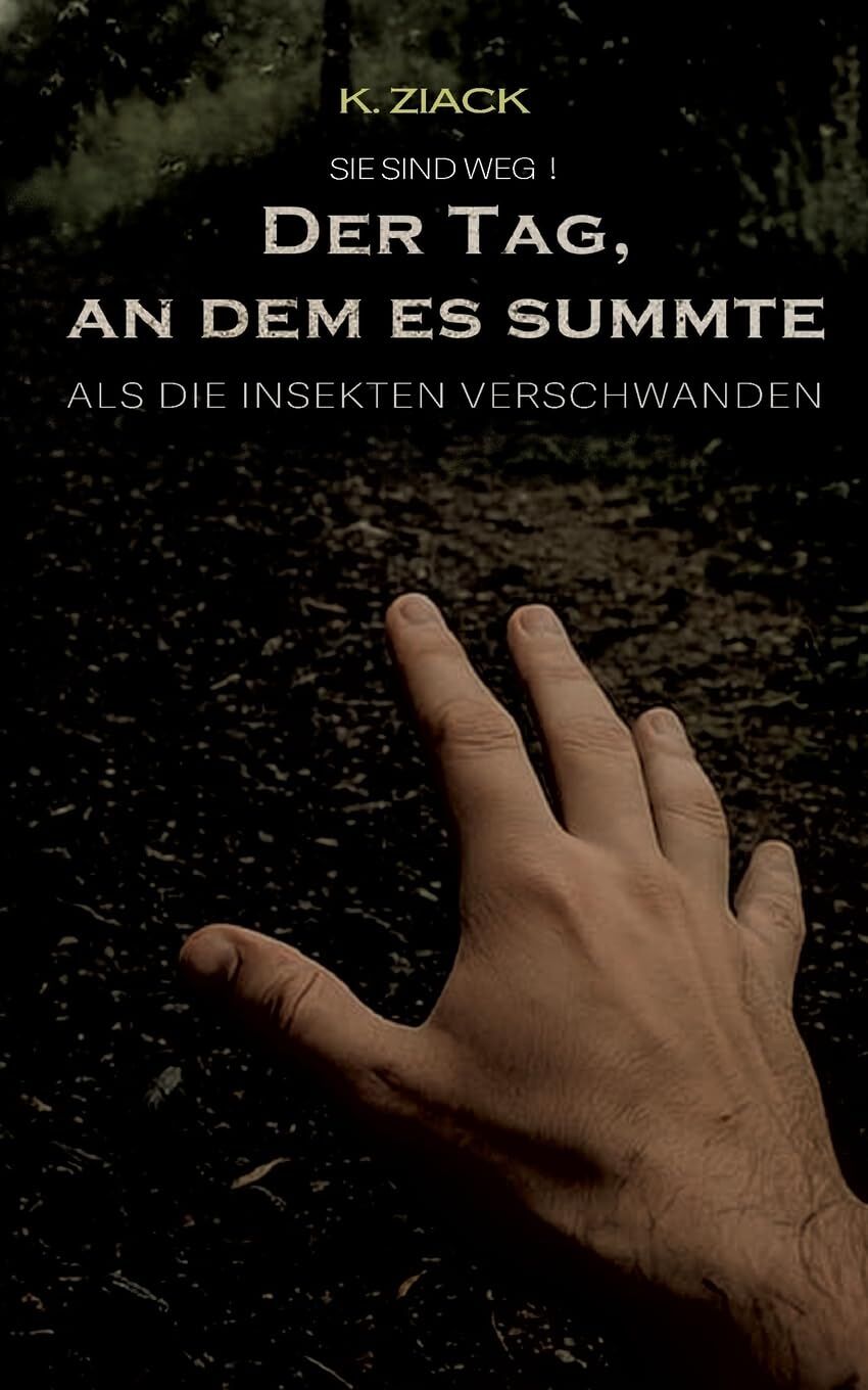 Der Tag, an dem es summte: Als die Insekten verschwanden