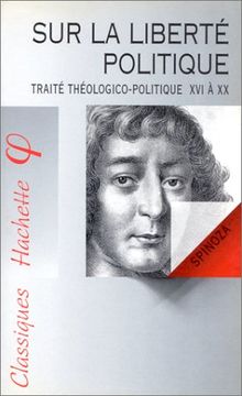 Sur la liberté politique, de Spinoza, traité théologico-politique chapitres 16 à 20 : accompagné d'un livre du professeur