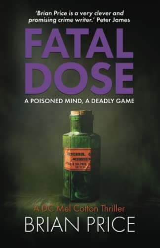 Fatal Dose: The third gripping novel in a brand new British detective thriller series (DC Mel Cotton crime series, Band 3)
