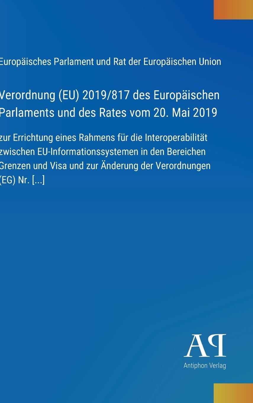 Verordnung (EU) 2019/817 des Europäischen Parlaments und des Rates vom 20. Mai 2019