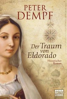 Der Traum von Eldorado: Historischer Roman: Historischer Liebesroman