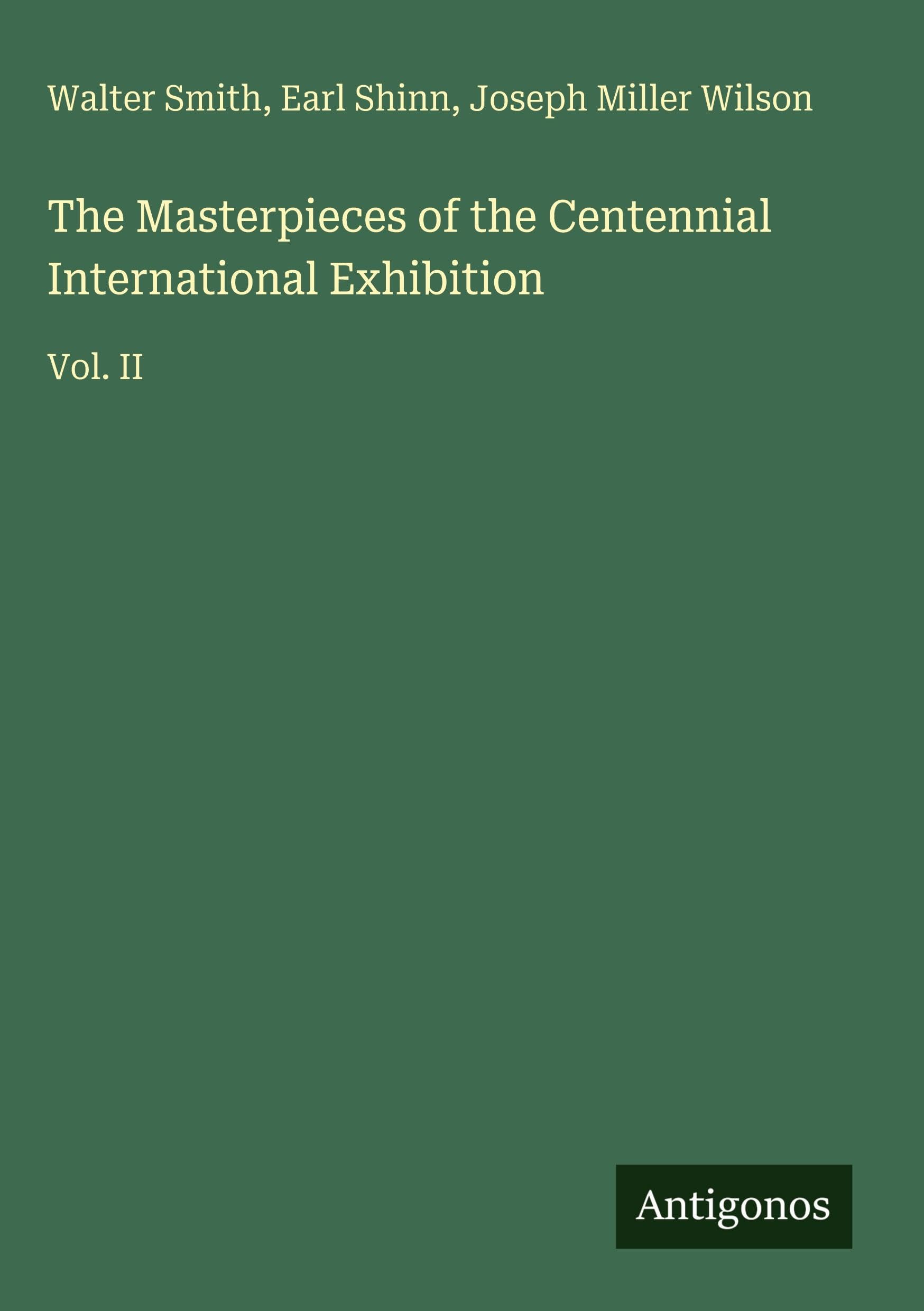 The Masterpieces of the Centennial International Exhibition: Vol. II