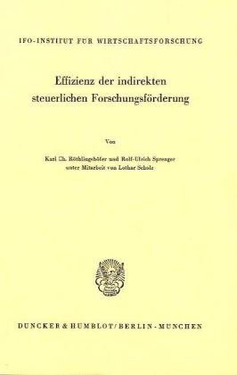 Effizienz der indirekten steuerlichen Forschungsförderung. (Schriftenreihe Des Ifo Instituts Fur Wirtschaftsforschung, 92)
