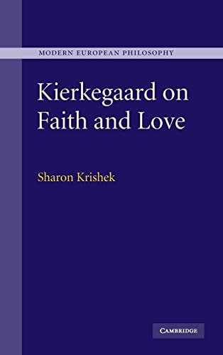 Kierkegaard on Faith and Love (Modern European Philosophy)