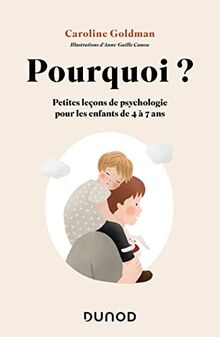 Pourquoi ?: Petites leçons de psychologie pour les enfants de 4 à 7 ans