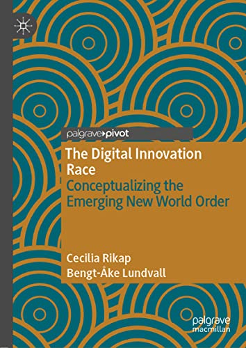 The Digital Innovation Race: Conceptualizing the Emerging New World Order
