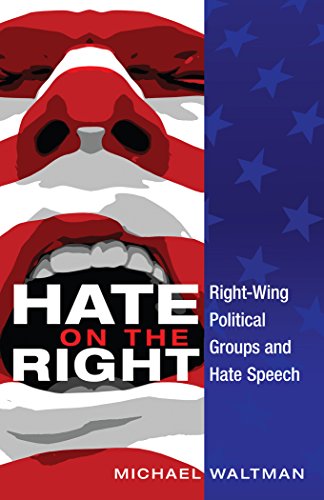 Hate on the Right: Right-Wing Political Groups and Hate Speech (Frontiers in Political Communication)