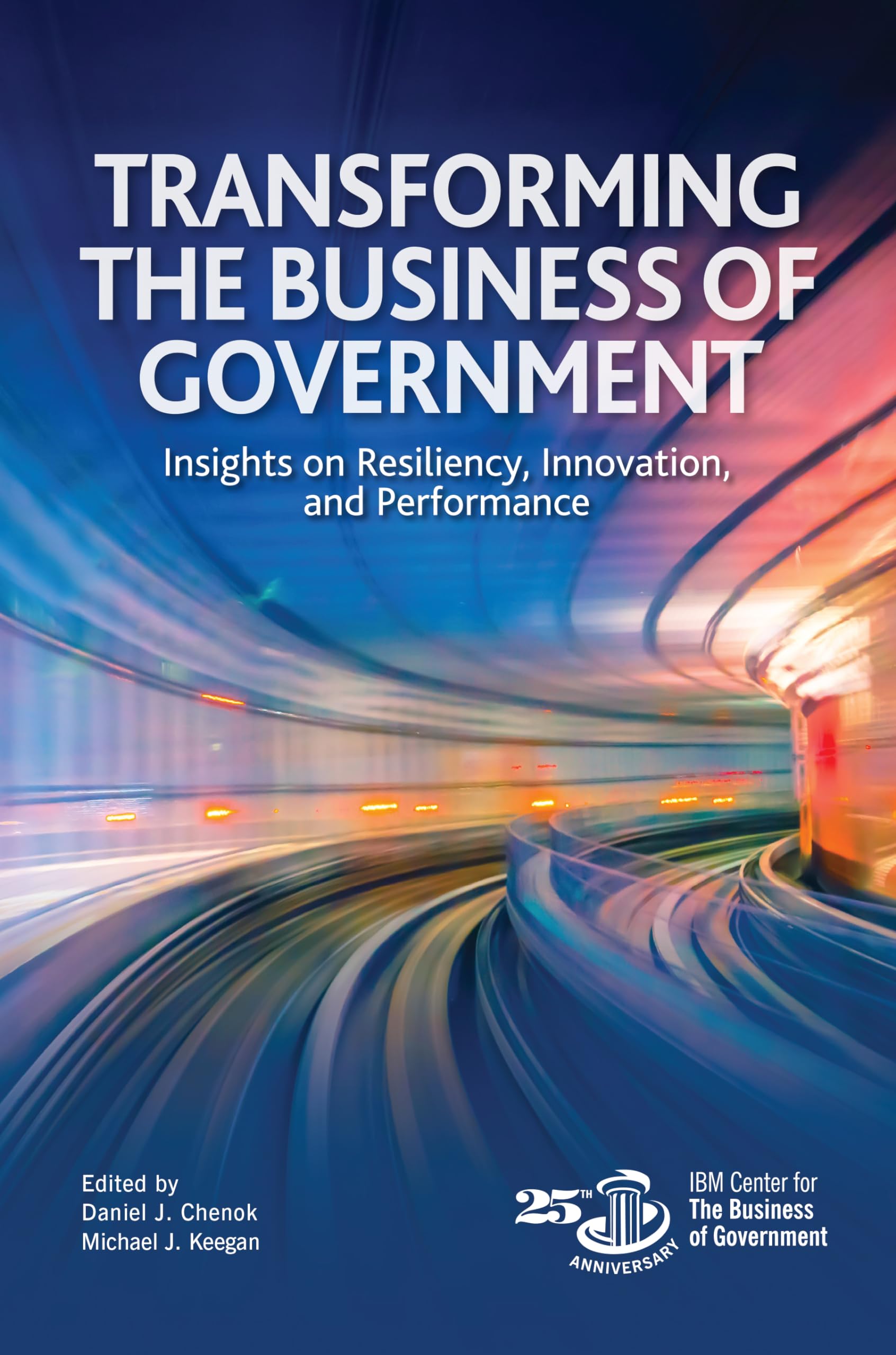 Transforming the Business of Government: Insights on Resiliency, Innovation, and Performance