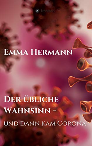 Der übliche Wahnsinn - und dann kam Corona