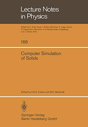 Computer Simulation of Solids (Lecture Notes in Physics) (Lecture Notes in Physics, 166, Band 166)