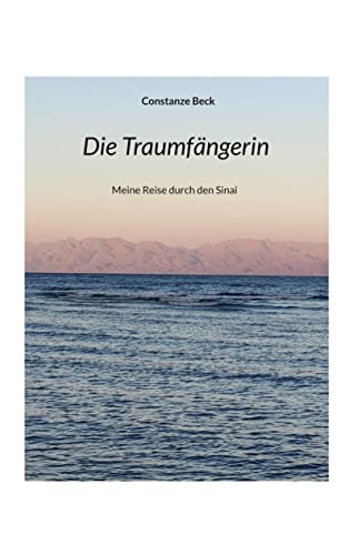 Die Traumfängerin: Meine Reise durch den Sinai