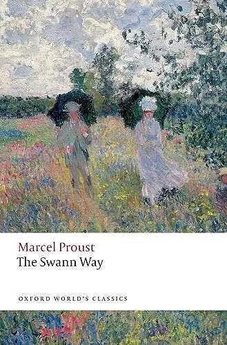 Marcel Proust The Swann Way (Oxford World's Classics)