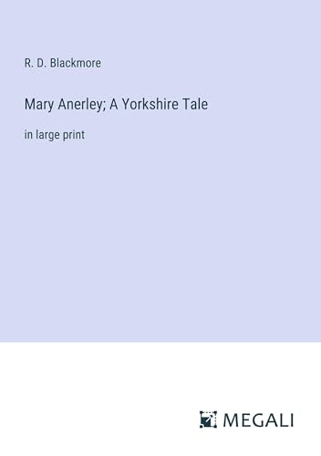 Mary Anerley; A Yorkshire Tale: in large print
