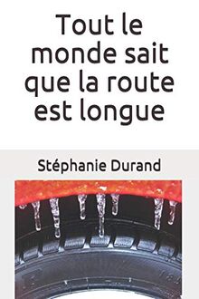 Tout le monde sait que la route est longue: Tout le monde sait que la neige est rouge tome II