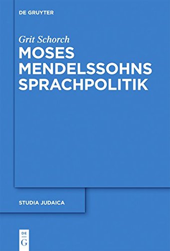 Moses Mendelssohns Sprachpolitik (Studia Judaica, Band 67)