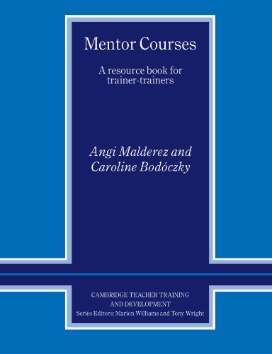 Mentor Courses: A Resource Book for Trainer-Trainers (Cambridge Teacher Training and Development)