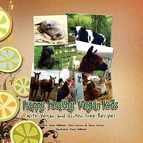 Happy, Healthy, Vegan Kids: With Vegan and Gluten Free Recipes
