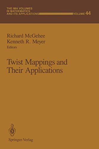 Twist Mappings and Their Applications (The IMA Volumes in Mathematics and its Applications, 44, Band 44)