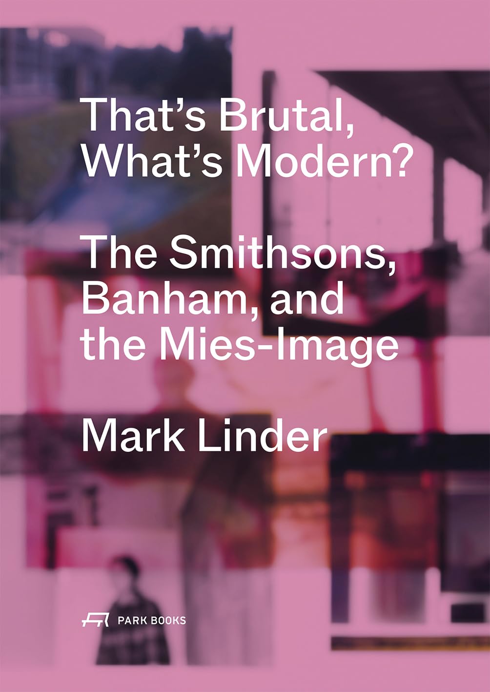 Linder, Mark D.: That's Brutal, What's Modern?