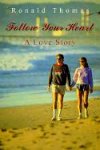 Follow Your Heart: A Love Story