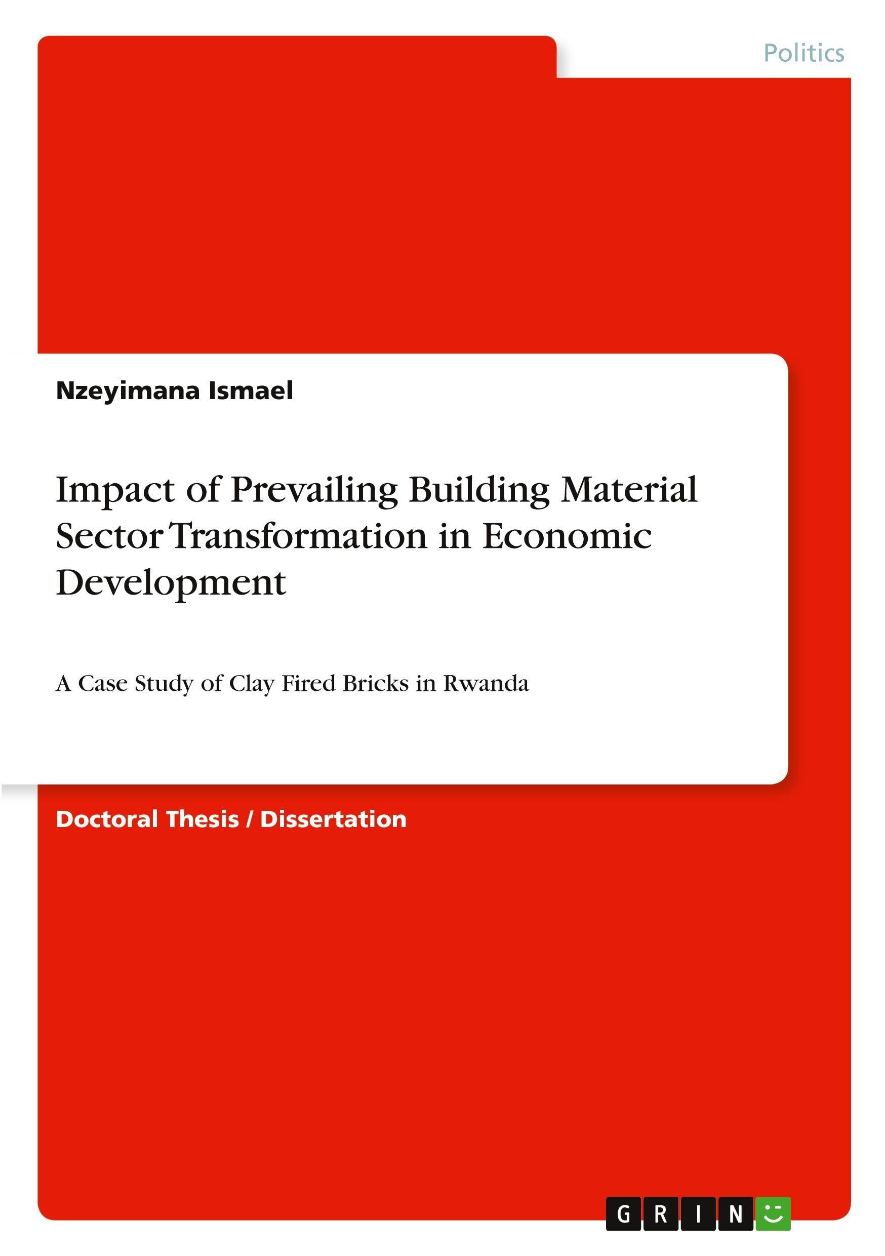 Impact of Prevailing Building Material Sector Transformation in Economic Development: A Case Study of Clay Fired Bricks in Rwanda