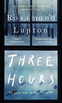 Three Hours: The Electrifying New Novel from the Sunday Times Bestselling Author of 'Sister'