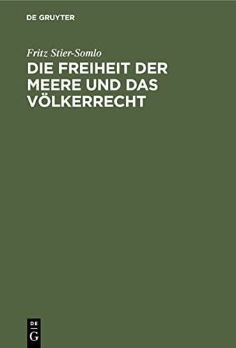 Die Freiheit der Meere und das Völkerrecht - Neuware