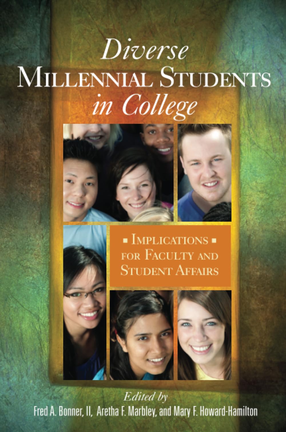 Diverse Millennial Students in College: Implications for Faculty and Student Affairs