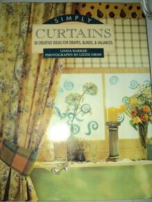 Simply Curtains: 50 Creative Ideas for Drapes, Blinds and Valances