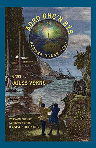 Adro dhe'n Bÿs in Peswar Ugans Dëdh: Around the World in Eighty Days in Cornish