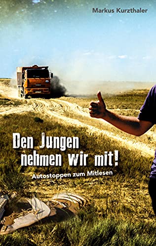 Den Jungen nehmen wir mit!: Autostoppen zum Mitlesen