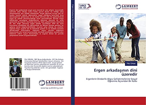 Ergen arkadasinin dini üzeredir: Ergenlerin Dindarlik Algisi Gelistirmelerine Sosyal Ögrenme Açisindan Bir Katki