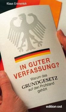 In guter Verfassung? Warum das Grundgesetz auf den Prüfstand gehört