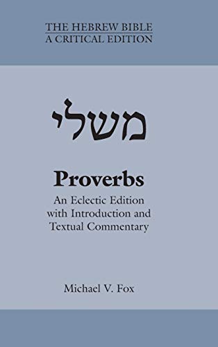 Fox, Michael V. Proverbs, An Eclectic Edition With Introduction And Textual Commentary (Hebre Bible, A Critical Edition, Band 1)