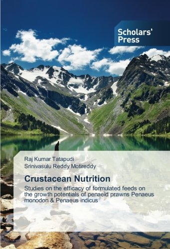 Crustacean Nutrition: Studies on the efficacy of formulated feeds on the growth potentials of penaeid prawns Penaeus monodon & Penaeus indicus