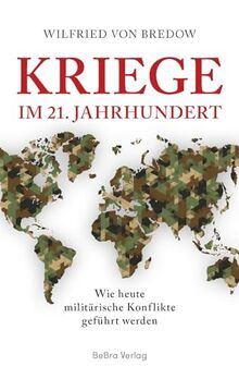 Kriege im 21. Jahrhundert: Wie heute militärische Konflikte geführt werden