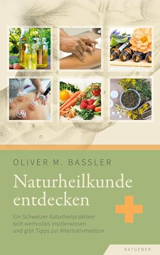 Naturheilkunde entdecken: Ein Schweizer Naturheilpraktiker teilt wertvolles Insiderwissen und gibt Tipps zur Alternativmedizin