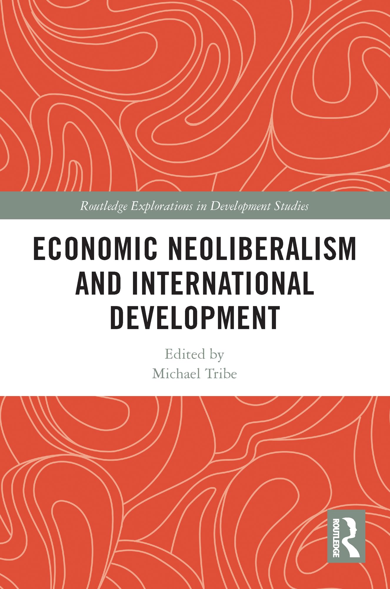 Economic Neoliberalism and International Development (Routledge Explorations in Development Studies)