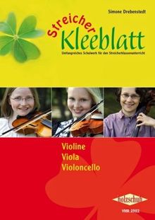 Streicher Kleeblatt: Lehrwerk zum Klassenmusizieren für Streichinstrumente, Schülerband für Violine, Viola und Violoncello