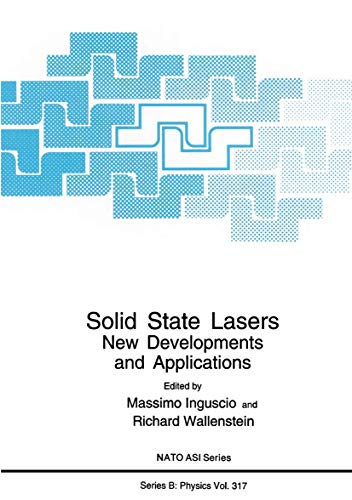Solid State Lasers: New Developments And Applications (Nato Science Series B: (Closed)) (Nato Science Series B:, 317, Band 317)
