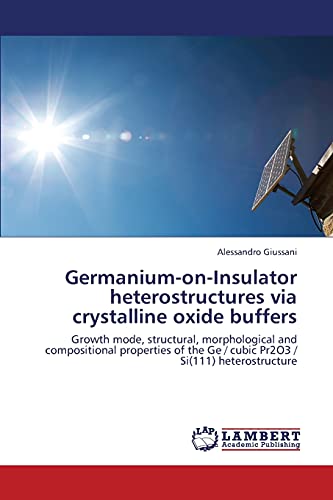 Germanium-on-Insulator heterostructures via crystalline oxide buffers: Growth mode, structural, morphological and compositional properties of the Ge / cubic Pr2O3 / Si(111) heterostructure
