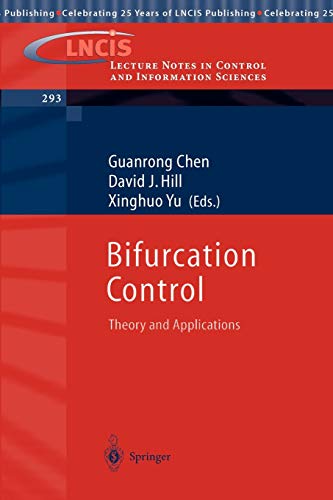 Bifurcation Control: Theory and Applications (Lecture Notes in Control and Information Sciences, 293, Band 293)