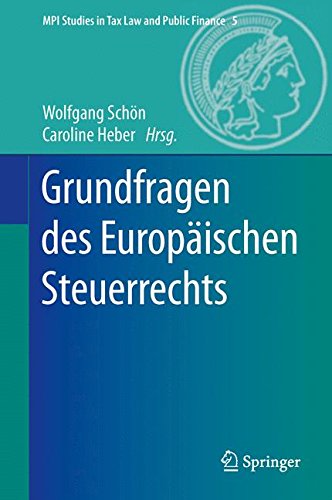 Grundfragen des Europäischen Steuerrechts (MPI Studies in Tax Law and Public Finance)